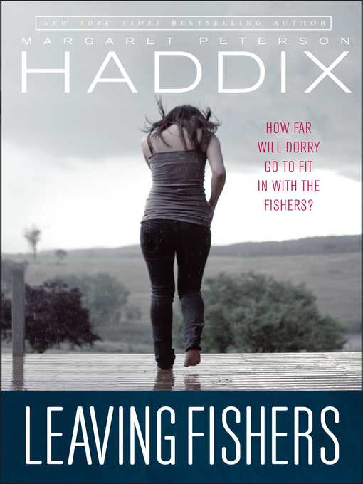 Title details for Leaving Fishers by Margaret Peterson Haddix - Wait list